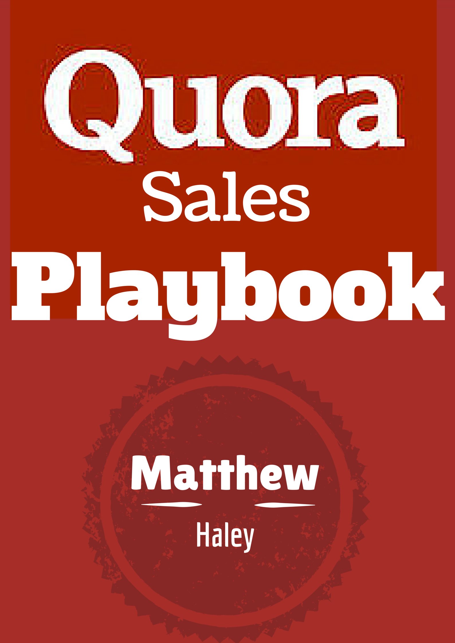 Quora-Sales-Playbook-Matthew-Haley